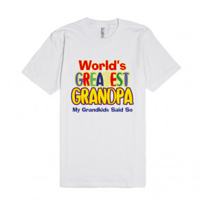 Description: T-shirts for grandpa that says World's Greatest Grandpa ...