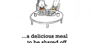 Friendship is, a delicious meal to be shared off one large plate.