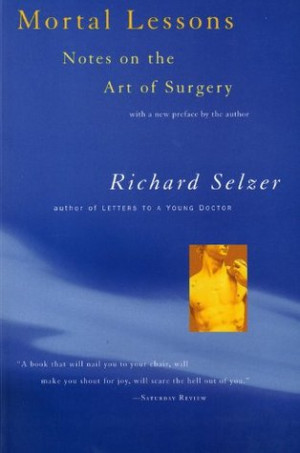Start by marking “Mortal Lessons: Notes on the Art of Surgery” as ...