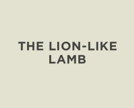 SEP 29, 2013 The Lion-like Lamb