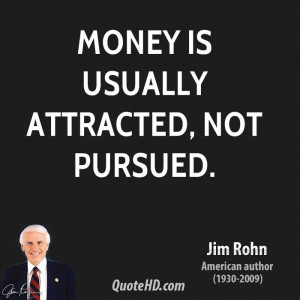 jim-rohn-jim-rohn-money-is-usually-attracted-not.jpg