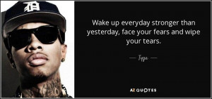 ... than-yesterday-face-your-fears-and-wipe-your-tears-tyga-59-5-0558.jpg