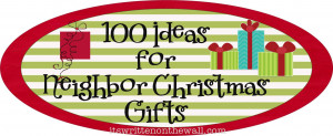 Find 100 More ideas for Christmas Neighbor Gifts HERE