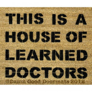 ... of Learned Doctors door mat - Movie quote- doormat. $45.00, via Etsy