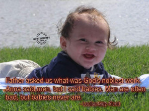 http://www.comments99.com/quotes/baby-quotes/men-are-often-bad/