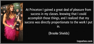 At Princeton I gained a great deal of pleasure from success in my ...
