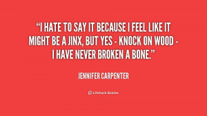 quote Jennifer Carpenter i hate to say it because i 173990 png
