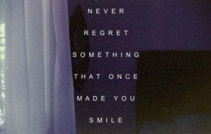 Never regret : quotes and sayings