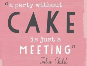 Who doesn't love a Julia Child quote!