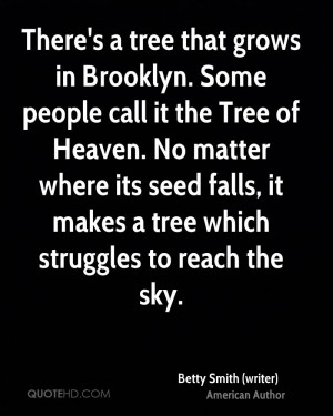 There's a tree that grows in Brooklyn. Some people call it the Tree of ...