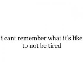Am So Tired Quotes Tired quotes photo: tired