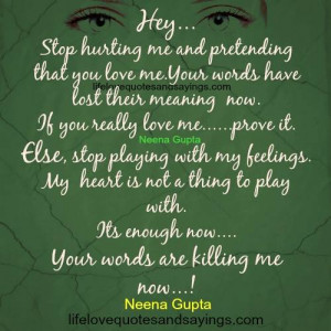 hey stop hurting me and pretending that you love me your words have ...