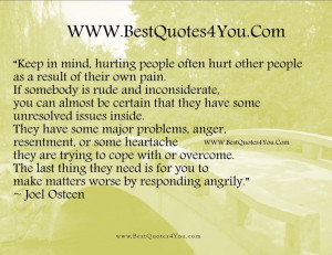 mind, hurting people often hurt other people as a result of ...Quotes ...