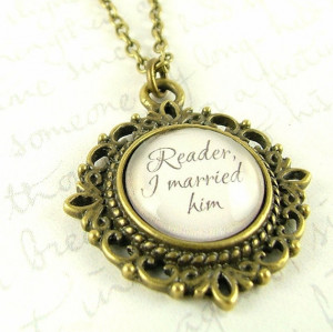 Jane Eyre Jewelry - Literary Quote Necklace - Reader I Married Him ...