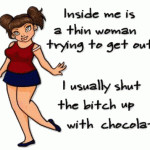 funny chocolate women quotes inside me is a thin chocolate quotes ...