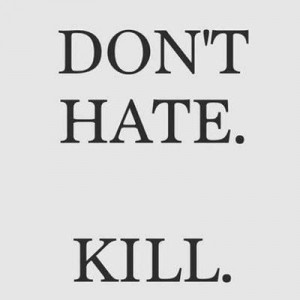 Hate - Kill - Love - Words.