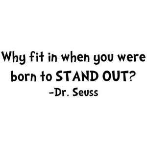 DR-SEUSS-WHY-FIT-IN-BORN-TO-STAND-OUT-Quote-Vinyl-Wall-Decal-Decor ...