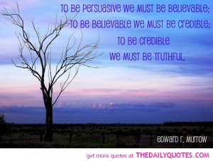 to-be-persuasive-be-believable-edward-r-murrow-quotes-sayings-pictures ...