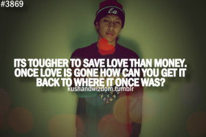 Its tougher to save love than money. Once love is gone how can you get ...