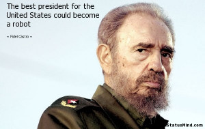 ... States could become a robot - Fidel Castro Quotes - StatusMind.com
