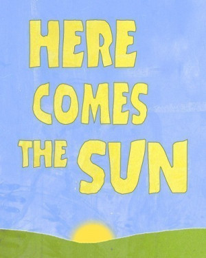 ... the sun, famous quote, Beatles lyrics music, blue yellow room decor