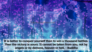 It is better to conquer yourself - Buddha - Inspiring quote