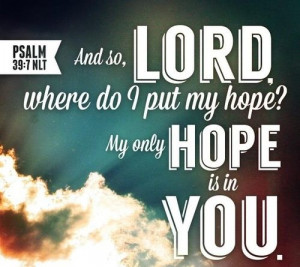 My hope is in You quotes god hope faith bible christian lord ...
