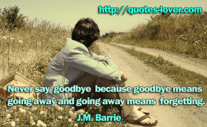 friendship bible quotes on saying goodbye never say goodbye goodbye