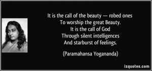 It is the call of the beauty — robed ones To worship the great ...