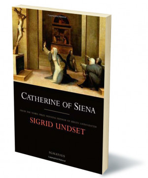 Sigrid Undset’s Catherine of Siena is critically acclaimed as one of ...