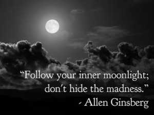 Allen Ginsberg quote. #Poetry #Madness #Moonlight