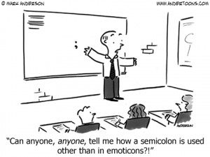 Education Cartoon 6384: Can anyone, anyone, tell me how a semicolon is ...
