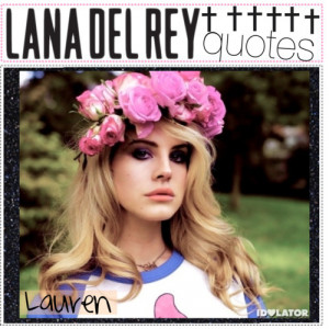 Lana Del Rey: Quotes - Polyvore