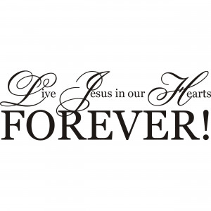 Live Jesus in our Hearts Forever!