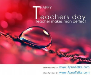 http://www.apnatalks.com/teachers-makes-man-perfect-good-day-quotes/