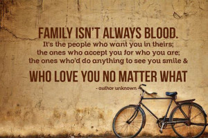 Family is not always blood