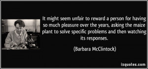 More Barbara McClintock Quotes