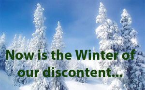 The Winter of our Discontent