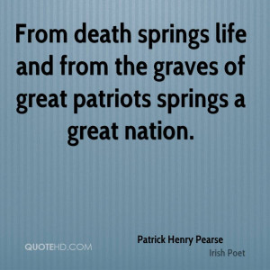 ... life and from the graves of great patriots springs a great nation