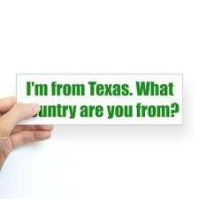 from Texas. What country are you from? for