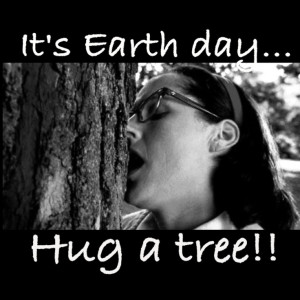 Earth Day....Hug a tree!!