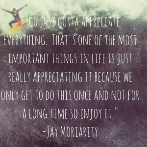 Jay Moriarty Quotes Live like jay.