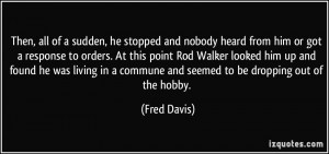 More Fred Davis Quotes