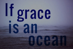 Grace Quotes: 15 Magnificent Quotes to Help Preach God's Grace