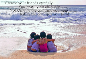 Choose Your Friends Carefully