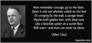 Now remember courage, go to the door, Open it and see whether coiled ...