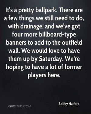 Bobby Halford Quotes | QuoteHD