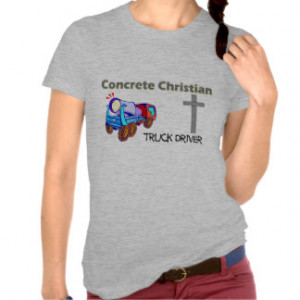Concrete Christian truck driver design T-shirts