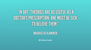quote-Maurice-de-Vlaminck-in-art-theories-are-as-useful-as-140613_2 ...