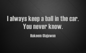 Hakeem Olajuwon Basketball Quotes